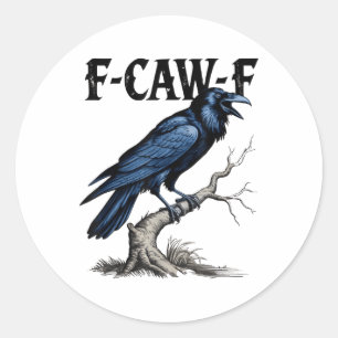 Black Crow, F-caw-f Funny Black Bird Classic Round Sticker