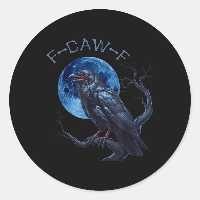 Black Crow, F-caw-f Funny Black Bird Gothic Adult  Classic Round Sticker (Front)
