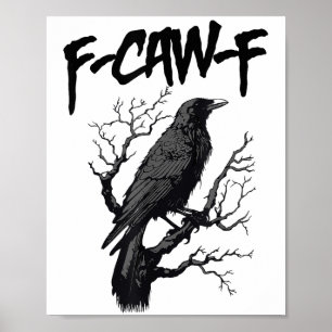 Black Crow, F-caw-f Funny Black Bird Poster