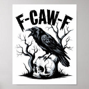 Black Crow, F-caw-f Funny Black Bird Poster