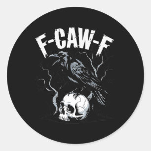 Black Crow F-caw-f Funny Black Bird Skull Adult Hu Classic Round Sticker