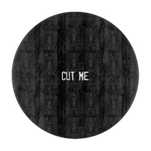 Black Cryptic Dark Moody Spooky Sinister CUT ME Cutting Board