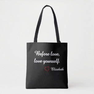 Black Custom Name Self-Love Quote "Before Love" To Tote Bag
