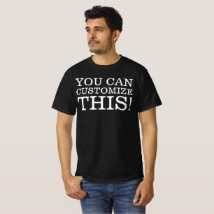 Black CUSTOMIZABLE T-Shirt