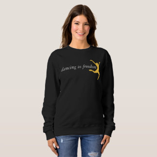 Black Dancing to Freedom Sweatshirt