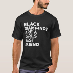 Black Diamonds Are A Girls Best Friend Funny Ski T-Shirt