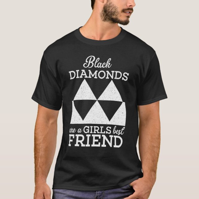 Black Diamonds Are A Girls Best Friend Funny Skiin T-Shirt (Front)