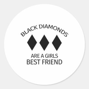 Black Diamonds Are A Girls Best Friend - Skiing An Classic Round Sticker