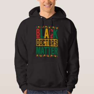 Black Doctors Matter African Black History Month Hoodie