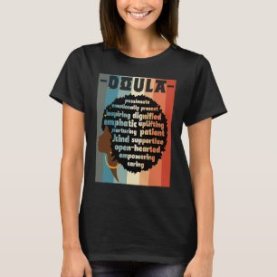 Black Doula Melanin Doula Afro Hair Black History  T-Shirt