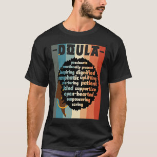Black Doula Melanin Doula Afro Hair Black History  T-Shirt