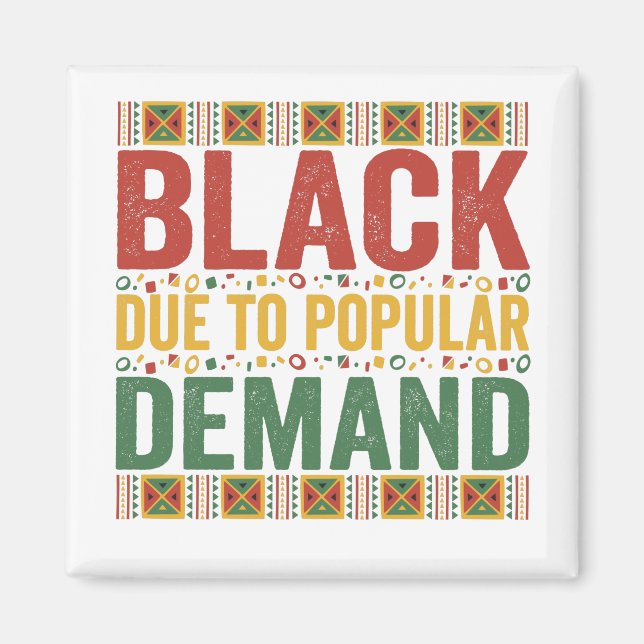 Black due to Popular Demand Black History Month Magnet (Front)