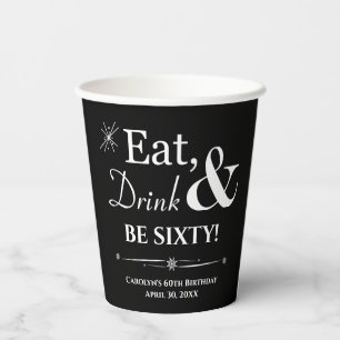 Black Eat Drink Be Sixty Throwback 60th Birthday Paper Cups