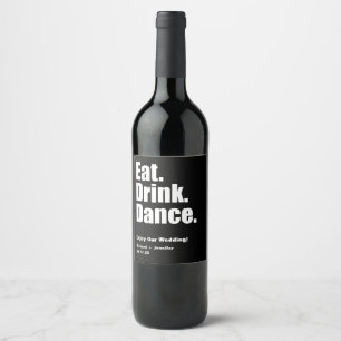 Black Eat. Drink. Dance. Wedding Wine Label