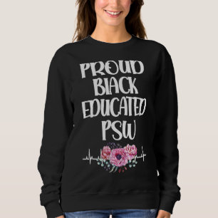 Black Educated Psw Personal Support Worker Sweatshirt
