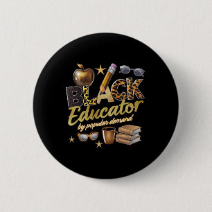 Black Educator By Popular Demand Black History 6 Cm Round Badge