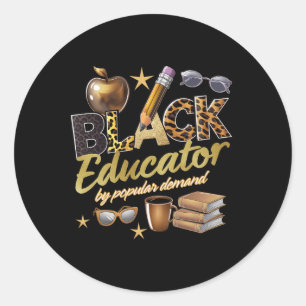 Black Educator By Popular Demand Black History Classic Round Sticker