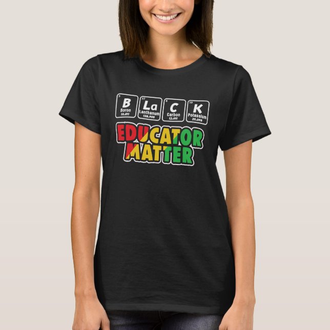 Black Educator Matter Proud Funny Afro Black Histo T-Shirt (Front)