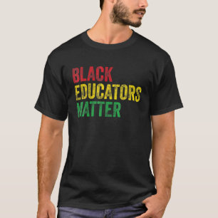 Black Educators Matter Black History Month Africa T-Shirt