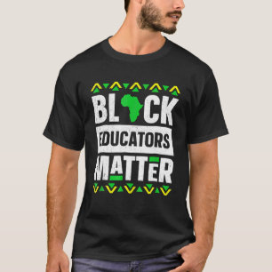 Black Educators Matter Black History Month African T-Shirt