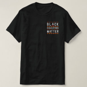 Black Educators Matter Black Pride African America T-Shirt