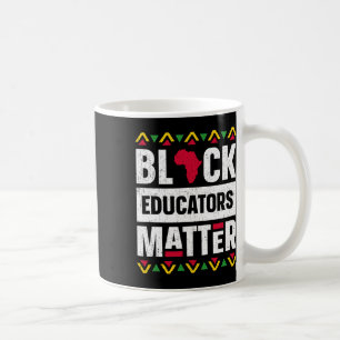 Black Educators Problem Teacher Black History Mont Coffee Mug