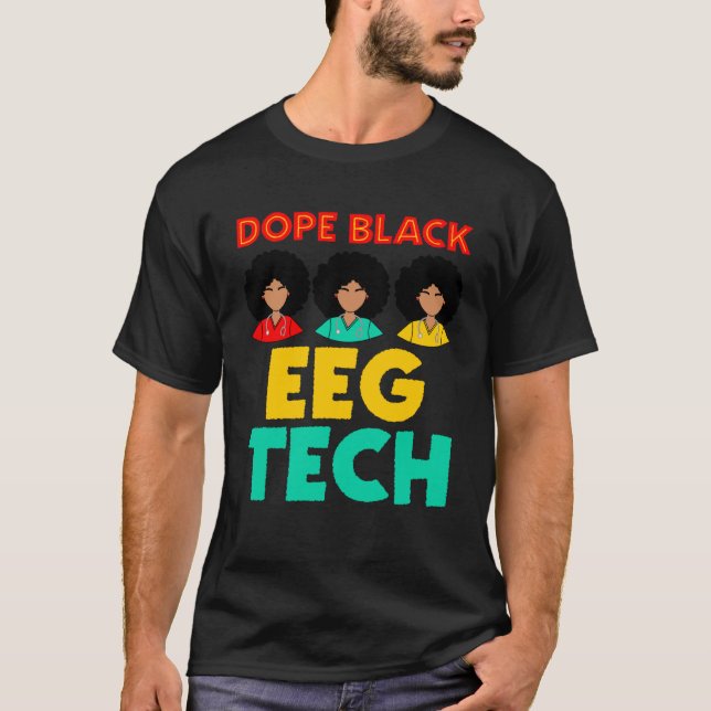 Black EEG Tech Black History Neurodiagnostic Techn T-Shirt (Front)