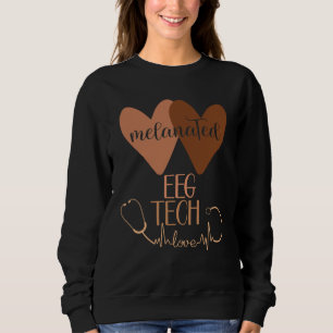Black EEG Tech Melanated Black History Neurology T Sweatshirt