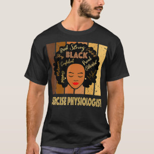 Black Eercise Physiologist Strong Afro African Wom T-Shirt
