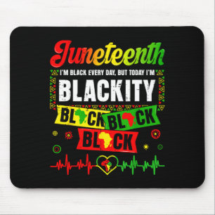 Black every day juneteenth 1865 blackity men women mouse pad