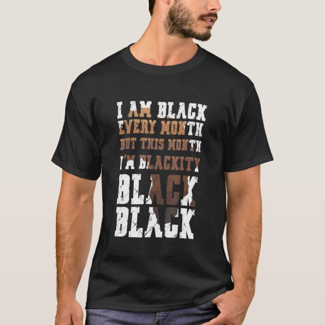 Black Every Month Black History African Bhm Blacki T-Shirt (Front)