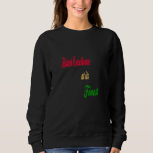 Black Excellence at its Finest Sweatshirt