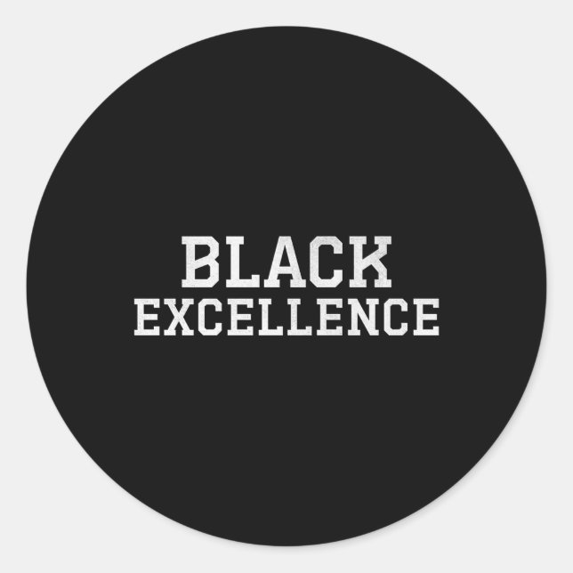 Black Excellence Bold Statement Premium  Classic Round Sticker (Front)