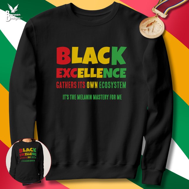 BLACK EXCELLENCE Inspirational Quote Black History Sweatshirt (BLACK EXCELLENCE inspirational quote sweatshirt for Black History Month Centennial)