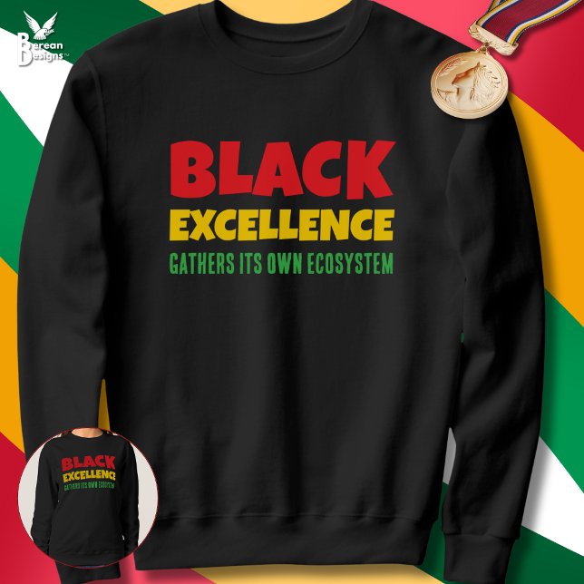 BLACK EXCELLENCE Inspirational Quote Black History Sweatshirt (Black empowerment sweatshirt celebrating Black excellence ecosystem)