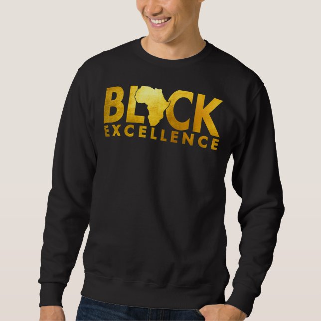 Black Excellence Melanin African Black History Bla Sweatshirt (Front)