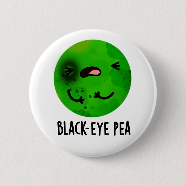 Black Eye Pea Funny Veggie Pun 6 Cm Round Badge (Front)
