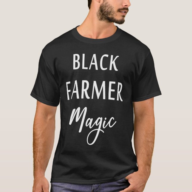 Black Farmer Magic Black History Month African Ame T-Shirt (Front)