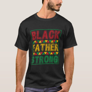 Black Father Black History Month Father s Day T-Shirt