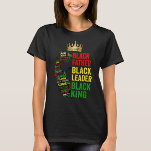 Black Father Black Leader Black King African Fathe T-Shirt