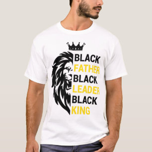 Black father Black leader Black King T-Shirt