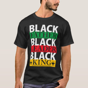 Black father leader king Black History Month proud T-Shirt