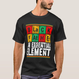 Black Father The Essential Elet Father'S Day Dad T-Shirt