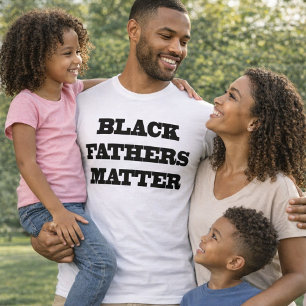 Black Fathers Matter T-Shirt