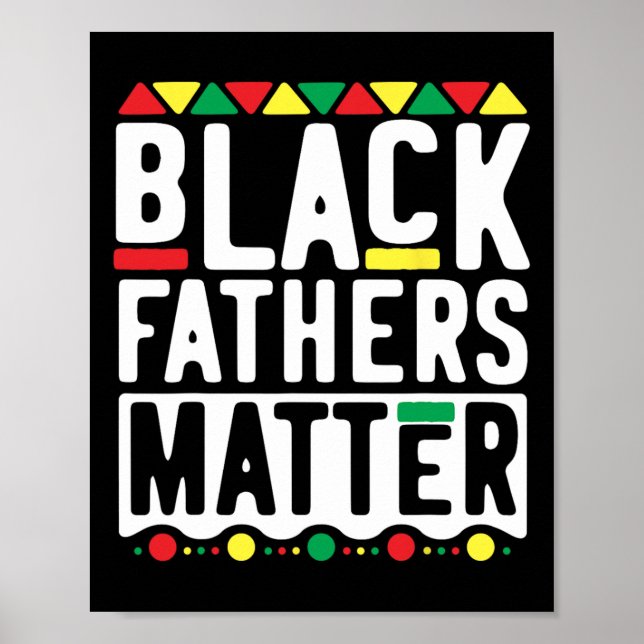Black Fathers Problem For Men Dad History Month  Poster (Front)
