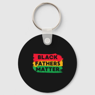 Black Fathers Problem Juneteenth Black History Mon Key Ring