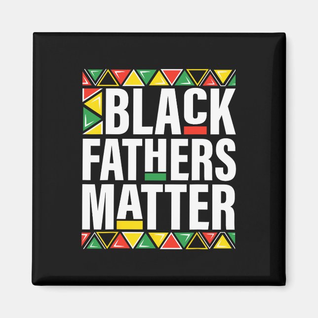 Black Fathers Problem Men Dad History Month Father Magnet (Front)