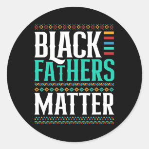 Black Fathers Problem Proud African Black History Classic Round Sticker