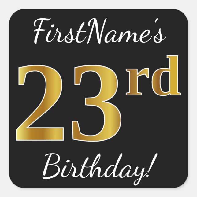 Black, Faux Gold 23rd Birthday + Custom Name Square Sticker (Front)