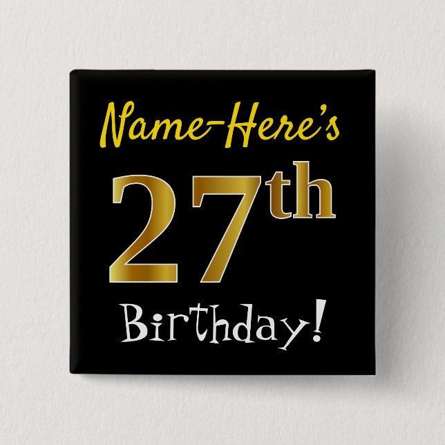 Black, Faux Gold 27th Birthday, With Custom Name 15 Cm Square Badge (Front)
